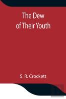The Dew Of Their Youth