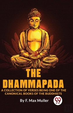 Bertrand.pt - The Dhammapada A Collection Of Verses Being One Of The Canonical Books Of The Buddhists