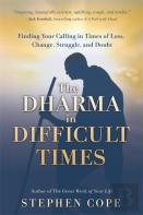 The Dharma In Difficult Times