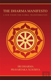 The Dharma Manifesto: A New Vision For Global Transformation