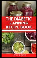 The Diabetic Canning Recipe Book