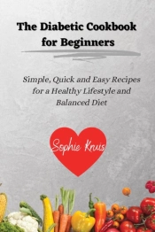 The Diabetic Cookbook For Beginners