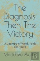 The Diagnosis, Then The Victory