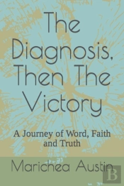 The Diagnosis, Then The Victory