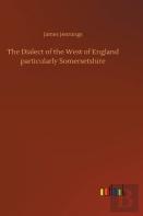 The Dialect Of The West Of England Particularly Somersetshire