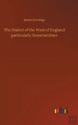 Bertrand.pt - The Dialect Of The West Of England Particularly Somersetshire