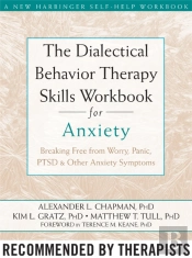 The Dialectical Behaviour Therapy Skills Workbook For Anxiety