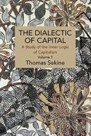 The Dialectics Of Capital (Volume 1)