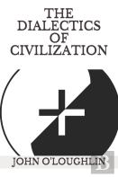 The Dialectics Of Civilization