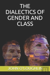 The Dialectics Of Gender And Class