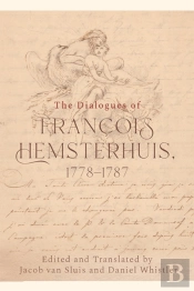 The Dialogues Of Francois Hemsterhuis, 1778-1787