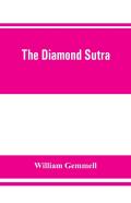 The Diamond Sutra (Chin-Kang-Ching), Or, Prajna-Paramita