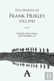 The Diaries Of Frank Hurley 1912-1941