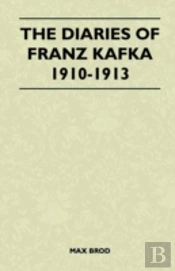 The Diaries Of Franz Kafka 1910-1913