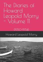 The Diaries Of Howard Leopold Morry - Volume 11