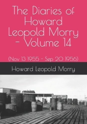 The Diaries Of Howard Leopold Morry - Volume 14