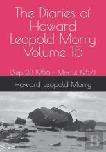 The Diaries Of Howard Leopold Morry - Volume 15