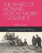 The Diaries Of Howard Leopold Morry - Volume 5
