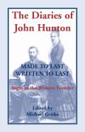 The Diaries Of John Hunton, Made To Last, Written To Last, Sagas Of The Western Frontier