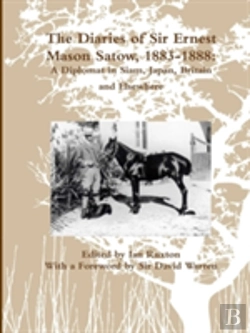 Bertrand.pt - The Diaries Of Sir Ernest Mason Satow, 1883-1888: A Diplomat In Siam, Japan, Britain And Elsewhere