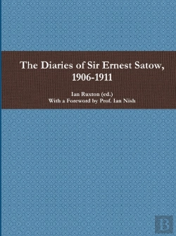 Bertrand.pt - The Diaries Of Sir Ernest Satow, 1906-1911