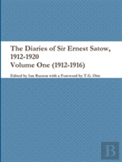 The Diaries Of Sir Ernest Satow, 1912-1920 - Volume One (1912-1916)