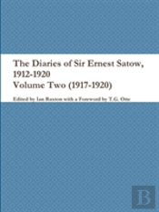 The Diaries Of Sir Ernest Satow, 1912-1920 - Volume Two (1917-1920)