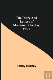The Diary And Letters Of Madame D'Arblay