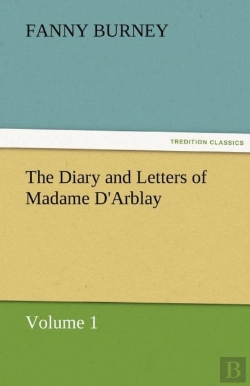 Bertrand.pt - The Diary And Letters Of Madame D'Arblay - Volume 1
