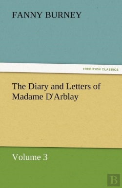 Bertrand.pt - The Diary And Letters Of Madame D'Arblay - Volume 3