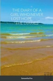 The Diary Of A Girl Who Never Lost Hope 'The Diaries'