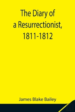 Bertrand.pt - The Diary Of A Resurrectionist, 1811-181