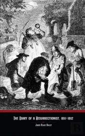 The Diary Of A Resurrectionist, 1811-1812
