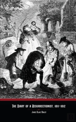 Bertrand.pt - The Diary Of A Resurrectionist, 1811-1812