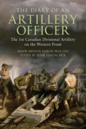 The Diary Of An Artillery Officer: The First Canadian Divisional Artillery On The Western Front