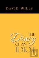 The Diary Of An Idiot