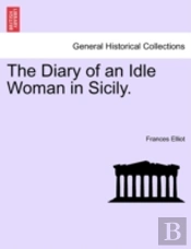 The Diary Of An Idle Woman In Sicily.