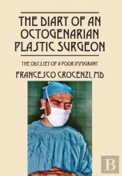 The Diary Of An Octogenarian Plastic Surgeon