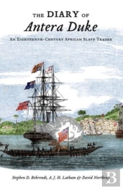 The Diary Of Antera Duke, An Eighteenth-Century African Slave Trader