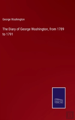 Bertrand.pt - The Diary Of George Washington, From 1789 To 1791