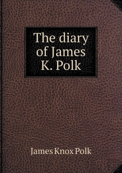 Bertrand.pt - The Diary Of James K. Polk