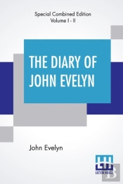 The Diary Of John Evelyn  Complete : Edi