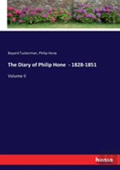The Diary Of Philip Hone  - 1828-1851