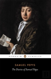The Diary Of Samuel Pepys: A Selection