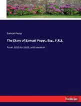 The Diary Of Samuel Pepys, Esq., F.R.S.