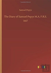 The Diary Of Samuel Pepys M.A. F.R.S.