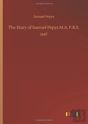 The Diary Of Samuel Pepys M.A. F.R.S.