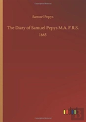 The Diary Of Samuel Pepys M.A. F.R.S.