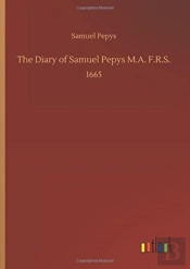 The Diary Of Samuel Pepys M.A. F.R.S.