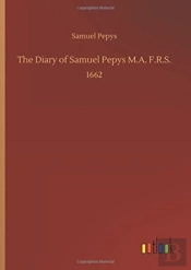 The Diary Of Samuel Pepys M.A. F.R.S.